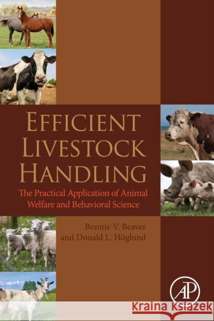 Efficient Livestock Handling: The Practical Application of Animal Welfare and Behavioral Science Beaver, Bonnie V. 9780124186705 Elsevier Science - książka