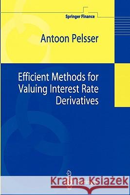 Efficient Methods for Valuing Interest Rate Derivatives Antoon Pelsser 9781849968614 Springer London Ltd - książka