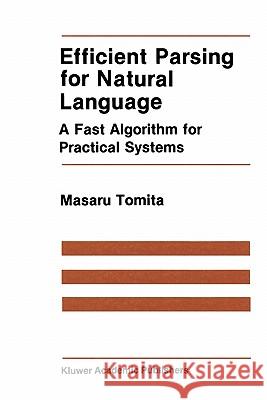 Efficient Parsing for Natural Language: A Fast Algorithm for Practical Systems Tomita, Masaru 9781441951984 Not Avail - książka