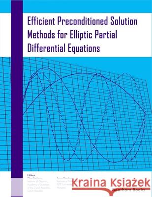 Efficient Preconditioned Solution Methods for Elliptic Partial Differential Equations Janos Karatson Owe Axelsson 9781608056101 Bentham Science Publishers - książka