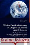 Efficient Service Discovery in Large-scale Mobile Agent Systems Hentrich, Thomas 9783639013856 VDM VERLAG DR. MULLER AKTIENGESELLSCHAFT & CO