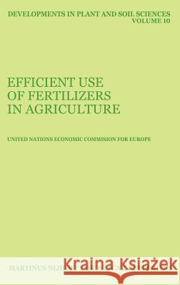 Efficient Use of Fertilizers in Agriculture Econo U United Nations 9789024728664 United Nations - książka