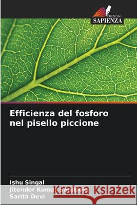 Efficienza del fosforo nel pisello piccione Ishu Singal Jitender Kumar Sandooja Sarita Devi 9786208923136 Edizioni Sapienza - książka