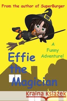 Effie the Magician S. Alini 9781506008523 Createspace - książka