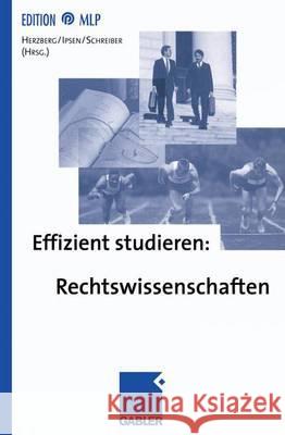 Effizient studieren: Rechtswissenschaften Rolf-Dietrich Herzberg, Knut Ipsen, Klaus Schreiber 9783409122511 Gabler - książka