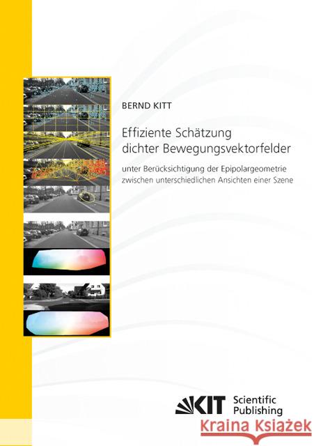 Effiziente Schätzung dichter Bewegungsvektorfelder unter Berücksichtigung der Epipolargeometrie zwischen unterschiedlichen Ansichten einer Szene Bernd Kitt 9783731501053 Karlsruher Institut Fur Technologie - książka