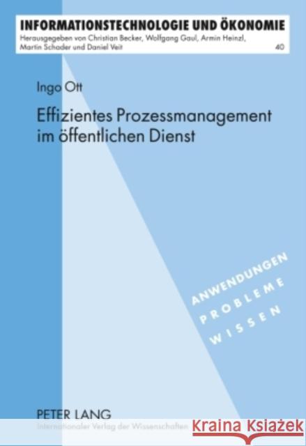 Effizientes Prozessmanagement Im Oeffentlichen Dienst: Ein Ansatz Fuer Effizientes E-Government Schader, Martin 9783631609255 Lang, Peter, Gmbh, Internationaler Verlag Der - książka