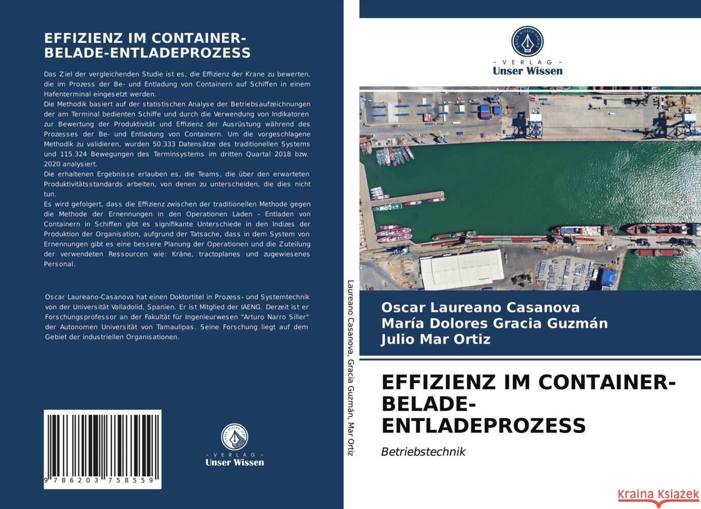 EFFIZIENZ IM CONTAINER-BELADE-ENTLADEPROZESS Laureano Casanova, Oscar, Gracia Guzmán, María Dolores, Mar Ortiz, Julio 9786203758559 Verlag Unser Wissen - książka