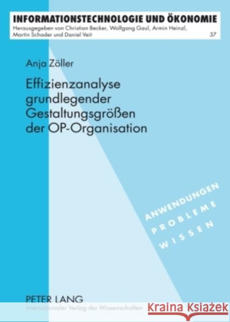 Effizienzanalyse Grundlegender Gestaltungsgroeßen Der Op-Organisation Heinzl, Armin 9783631596654 Lang, Peter, Gmbh, Internationaler Verlag Der - książka