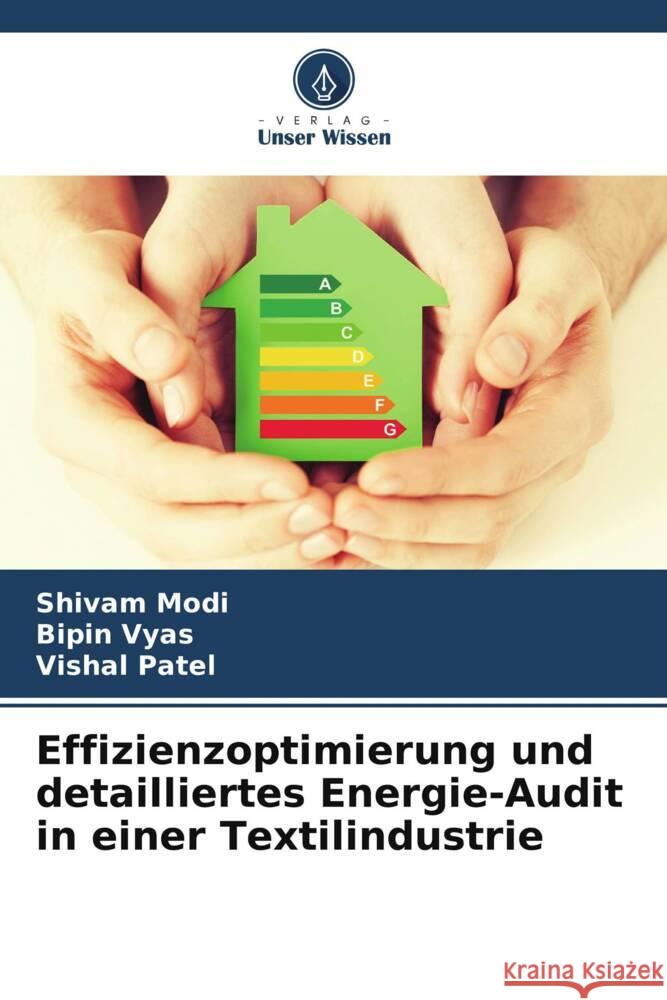 Effizienzoptimierung und detailliertes Energie-Audit in einer Textilindustrie Shivam Modi Bipin Vyas Vishal Patel 9786206625018 Verlag Unser Wissen - książka