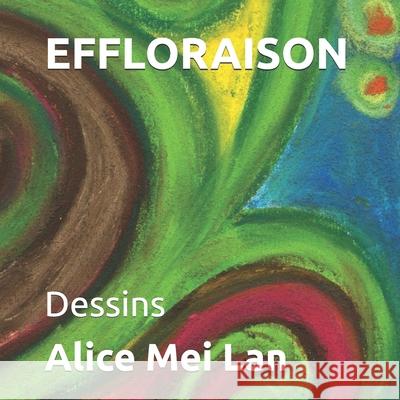 Effloraison: Dessins Alice Mei Lan 9798835247394 Independently Published - książka
