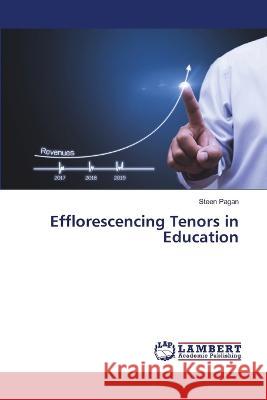 Efflorescencing Tenors in Education Steen Pagan 9786205509043 LAP Lambert Academic Publishing - książka
