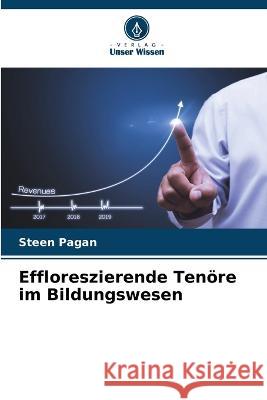 Effloreszierende Tenöre im Bildungswesen Pagan, Steen 9786205335284 Verlag Unser Wissen - książka