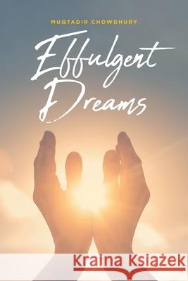 Effulgent Dreams Muqtadir Chowdhury 9781638811787 Newman Springs Publishing, Inc. - książka