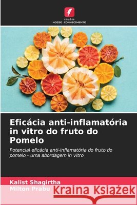 Efic?cia anti-inflamat?ria in vitro do fruto do Pomelo Kalist Shagirtha Milton Prabu 9786202209663 Edicoes Nosso Conhecimento - książka