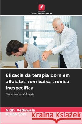 Eficácia da terapia Dorn em alfaiates com baixa crónica inespecífica Vedawala, Nidhi, Soni, Krupa 9786209049705 Edições Nosso Conhecimento - książka