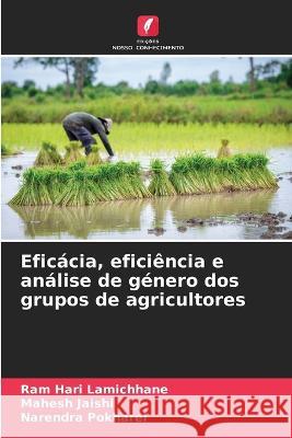 Eficacia, eficiencia e analise de genero dos grupos de agricultores Ram Hari Lamichhane Mahesh Jaishi Narendra Pokharel 9786205928875 Edicoes Nosso Conhecimento - książka