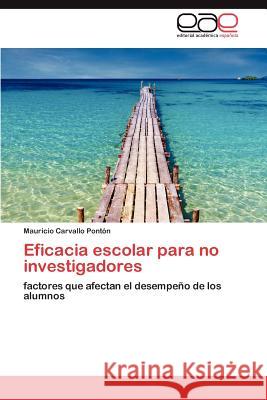 Eficacia escolar para no investigadores Carvallo Pontón Mauricio 9783846562840 Editorial Acad Mica Espa Ola - książka