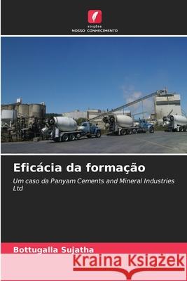 Efic?cia da forma??o Bottugalla Sujatha 9786207850051 Edicoes Nosso Conhecimento - książka