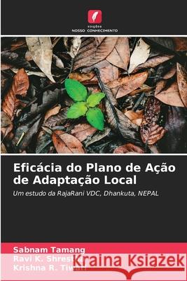 Eficácia do Plano de Ação de Adaptação Local Tamang, Sabnam, Shrestha, Ravi K., Tiwari, Krishna R. 9786208946364 Edições Nosso Conhecimento - książka
