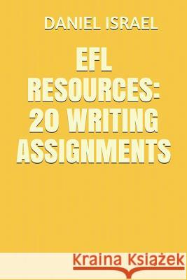 EFL Resources: 20 Writing Assignments Israel, Daniel 9781790204540 Independently Published - książka