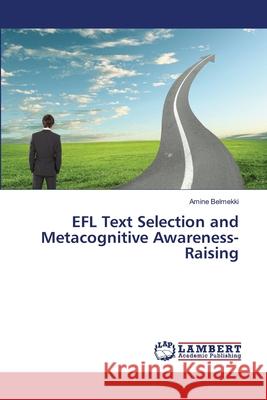EFL Text Selection and Metacognitive Awareness-Raising Belmekki, Amine 9783659355813 LAP Lambert Academic Publishing - książka