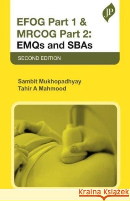 EFOG Part 1 & MRCOG Part 2: EMQs and SBAs Tahir A Mahmood 9781787791657 JP Medical Ltd - książka