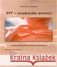 EFT - svoboda emocí Ramona B. Wagner 9788072634569 Anag - książka