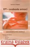 EFT - svoboda emocí Ramona B. Wagner 9788072634569 Anag