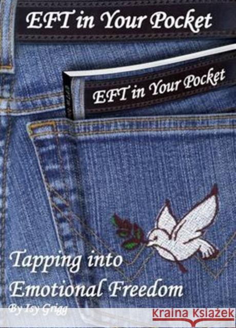 EFT in Your Pocket: Tapping into Emotional Freedom Isy Grigg 9780993573606 Isy Grigg - książka