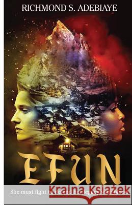 Efun: EFUN: A Woman of Substance! Adebiaye, Richmond S. 9781534981720 Createspace Independent Publishing Platform - książka