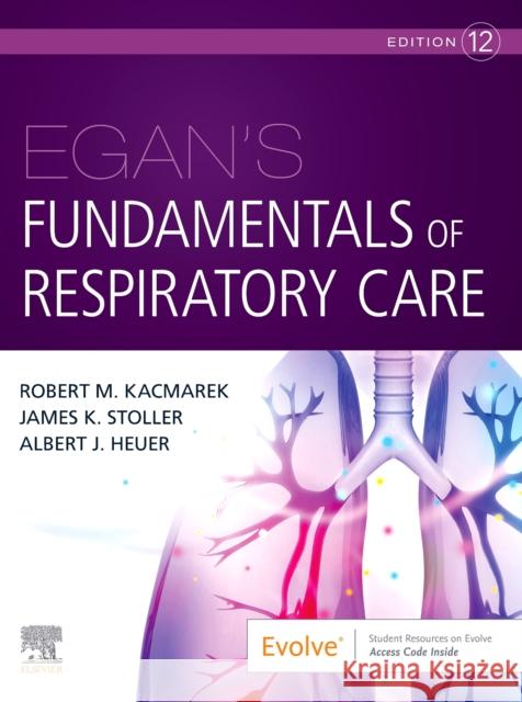 Egan's Fundamentals of Respiratory Care Robert M. Kacmarek James K. Stoller Al Heuer, PhD, MBA, RRT, RPFT 9780323811224 Mosby - książka