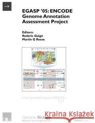 Egasp '05: Encode Genome Annotation Assessment Project Roderic Guig Martin G. Reese 9780954027827 Biomed Central Ltd - książka