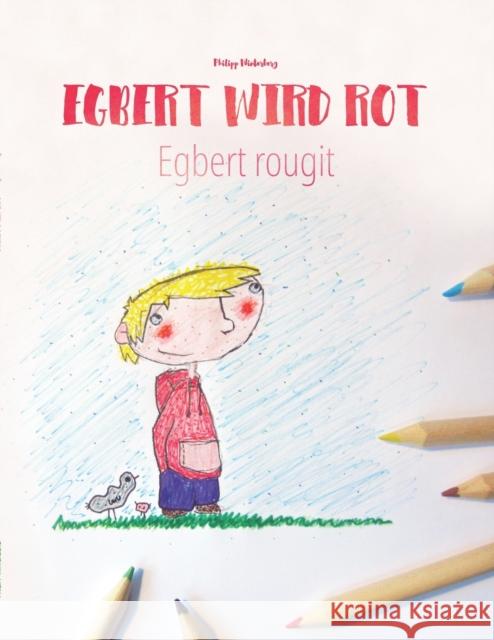 Egbert wird rot/Egbert rougit: Malbuch/Kinderbuch Deutsch-Französisch (zweisprachig/bilingual) Luft, Anita 9781496169945 Createspace - książka