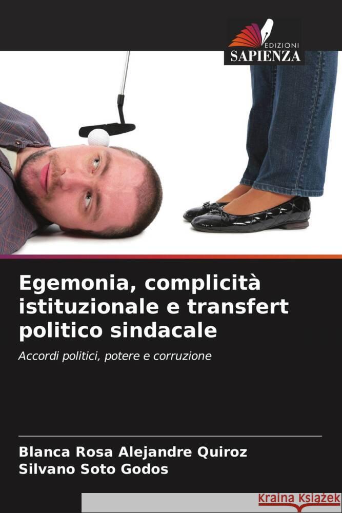 Egemonia, complicit? istituzionale e transfert politico sindacale Blanca Rosa Alejandr Silvano Sot 9786206849254 Edizioni Sapienza - książka