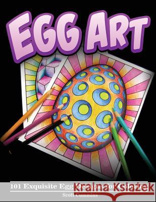 Egg Art: 101 Exquisite Egg Designs for Coloring Scott C. Cummins 9781976321573 Createspace Independent Publishing Platform - książka