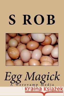 Egg Magick S. Rob 9781544730851 Createspace Independent Publishing Platform - książka