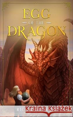 Egg of the Dragon: A Young Adult Fantasy Adventure Richard Fierce 9781947329782 Richard Fierce - książka