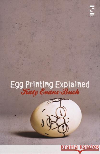 Egg Printing Explained Katy Evans-Bush 9781844718221 Salt Publishing - książka