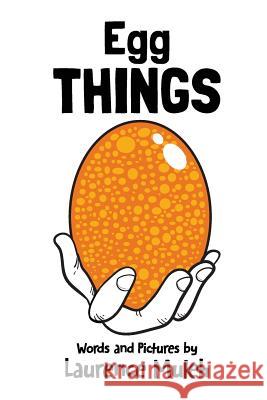 Egg Things Laurence Muleh 9781518811845 Createspace Independent Publishing Platform - książka