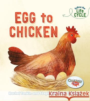 Egg to Chicken Rachel Tonkin 9780778763963 Crabtree Publishing Company - książka