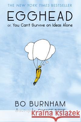 Egghead: Or, You Can't Survive on Ideas Alone Bo Burnham 9781455519132 Grand Central Publishing - książka