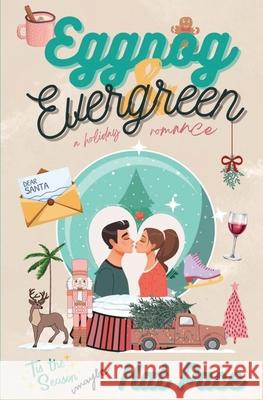 Eggnog & Evergreen: A Holiday Romance Kat Pace 9798325367816 Independently Published - książka