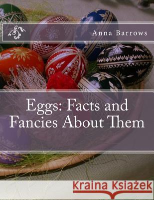 Eggs: Facts and Fancies About Them Chambers, Jackson 9781727519341 Createspace Independent Publishing Platform - książka