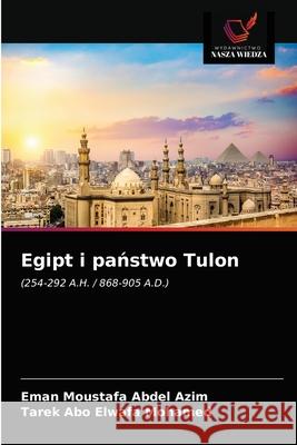 Egipt i państwo Tulon Azim, Eman Moustafa Abdel 9786203376166 Wydawnictwo Nasza Wiedza - książka