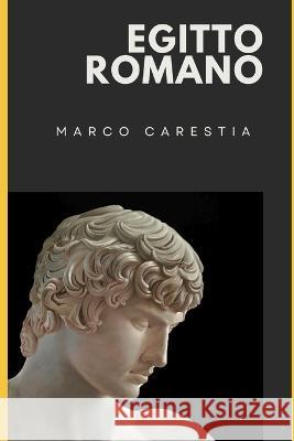 Egitto Romano Marco Carestia   9798398452099 Independently Published - książka