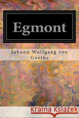 Egmont Johann Wolfgang Von Goethe 9781545116951 Createspace Independent Publishing Platform - książka