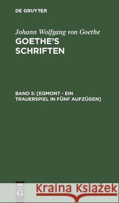 [Egmont - Ein Trauerspiel in fünf Aufzügen] Johann Wolfgang von Goethe 9783112694954 De Gruyter (JL) - książka