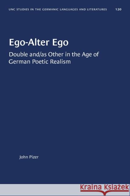 Ego-Alter Ego: Double And/As Other in the Age of German Poetic Realism John Pizer 9780807865828 University of North Carolina Press - książka