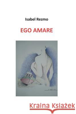 Ego Amare Isabel Rezmo 9788494445316 El Taller del Poeta, S.L - książka
